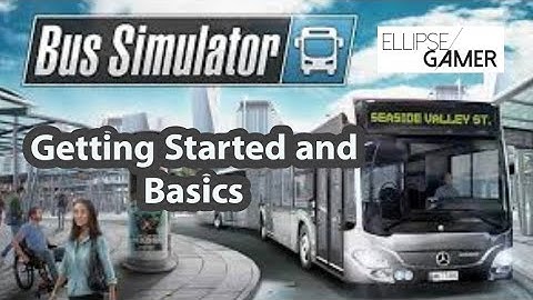 Bus Simulator - Getting Started and Basics - Xbox One / Series X/S