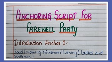 Anchoring Script for Farewell/Anchoring script For Farewell Party/Farewell Speech