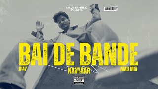 Download Lagu BAI DE BANDE - NavYaar | JP47 | Mad Mix | Latest Punjabi song 2025 | New Punjabi Song 2025 MP3