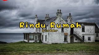 Wizz Baker-Rindu Rumah [ Lirik ]