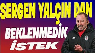 Sergen Yalçın Dan Beklenmedik Istek 