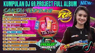 DJ 69 PROJECT 2022 TERBARU FULL ALBUM 💃 DJ MENDUNG TANPO UDAN | DJ ATI DUDU WESI