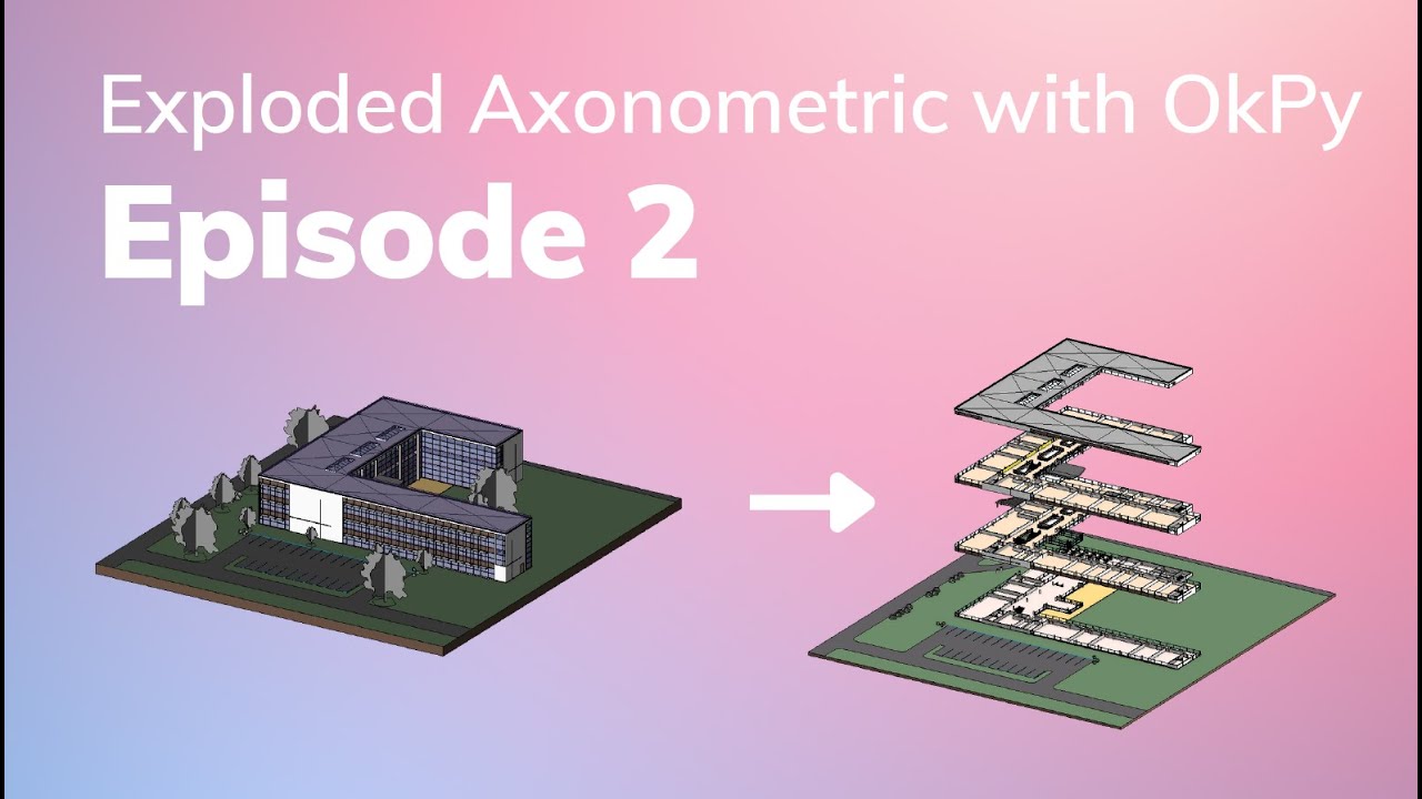 Episode 2 - #OkPy for #Revit : Exploded Axonometric Views - YouTube