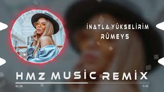 Rümeys - İnatla Yükselirim ( Hmz Music Remix ) Resimi