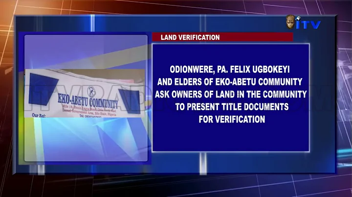 Odionwere And Elders Of Eko-Abetu Community Ask Owners Of Land To Present Documents For Verification