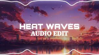 Heat Waves - Gl Animals Audio Edit