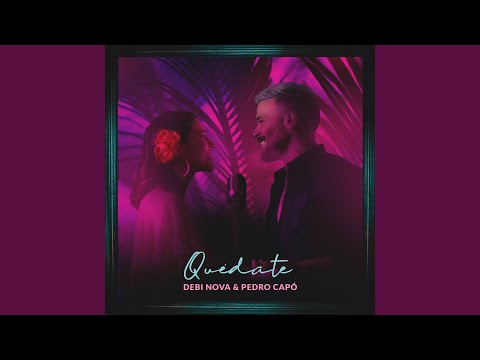 Debi Nova & Pedro Capó - Quédate