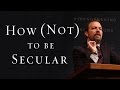 How (Not) To Be Secular: Responding To A New Millennium - James K.A. Smith