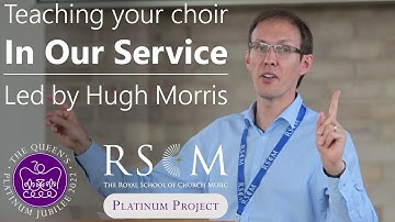 Teaching your choir In Our Service – RSCM Platinum Project