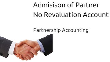 No Revaluation A/c during Admisison of Partner | Admission of Partner | CA CPT | CS & CMA Foundation