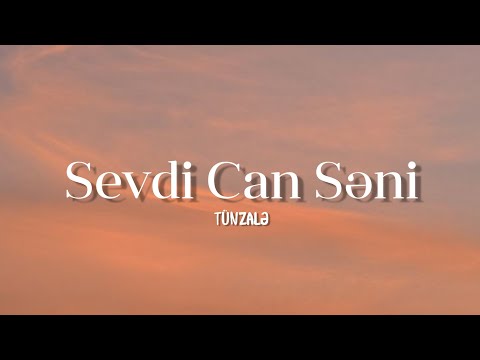 Tünzalə - Sevdi can səni (Sözləri/Lyrics)