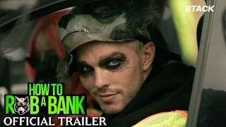 Famous How To Rob a Bank | Trailer | STACK Net Worth