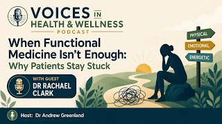 When Functional Medicine Isn t Enough Why Patients Stay Stuck with Dr Rachael Clark