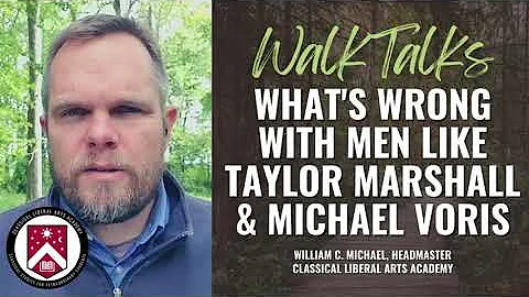 What's Wrong with Men like Taylor Marshall and Mic...