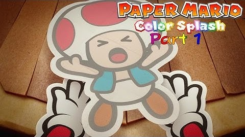 (Blind) Paper Mario Color Splash (HD) Part 1 "Port Prisma"