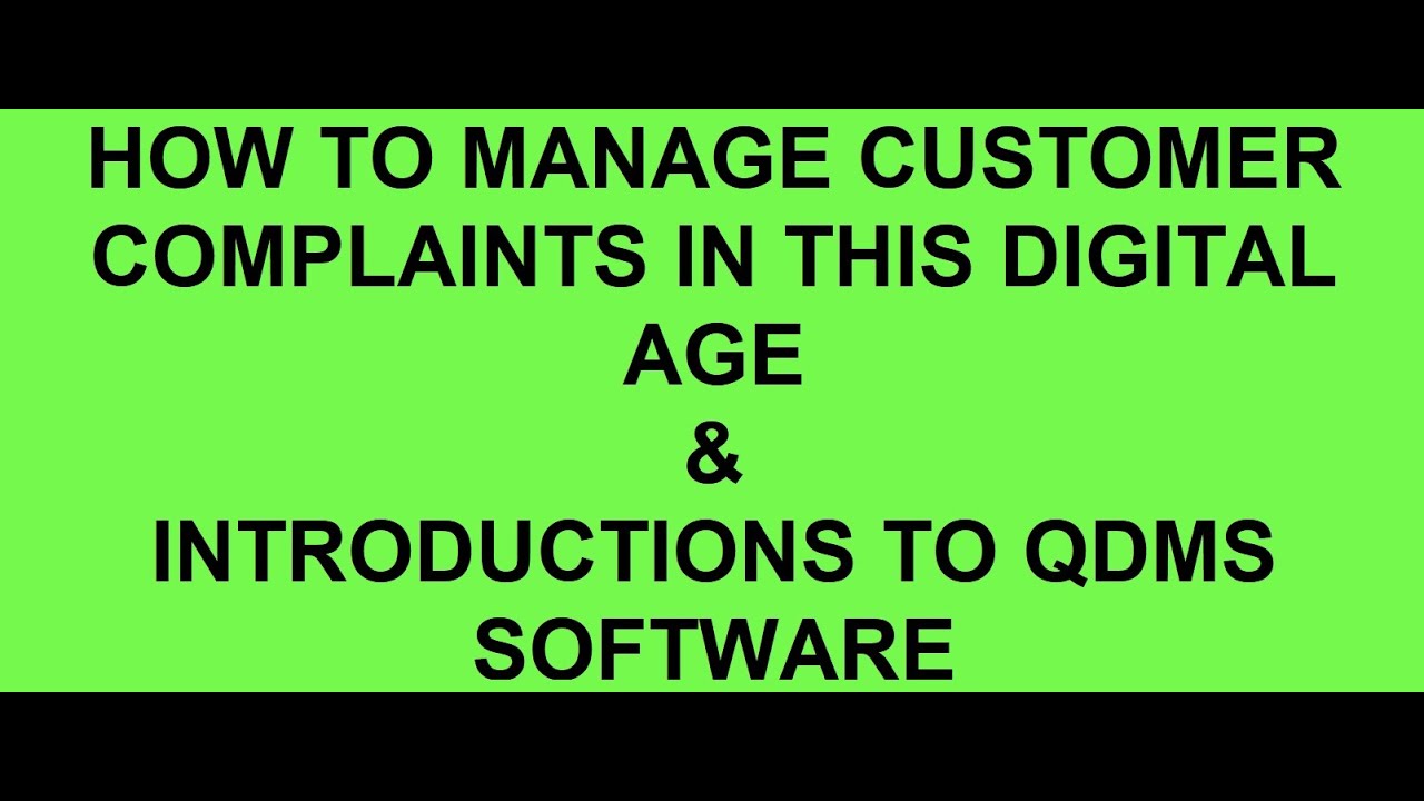 Executive Webinar(Part 55): How to Manage Customer Complaints In the  & Introductions to QDMS