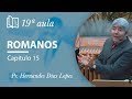 Romanos 15 _ Pr Hernandes Dias Lopes