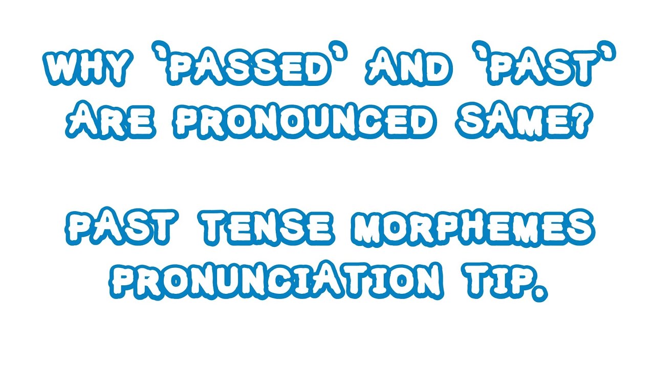 IGCSE English pronunciation tips How to Pronounce Past tense Morphemes
