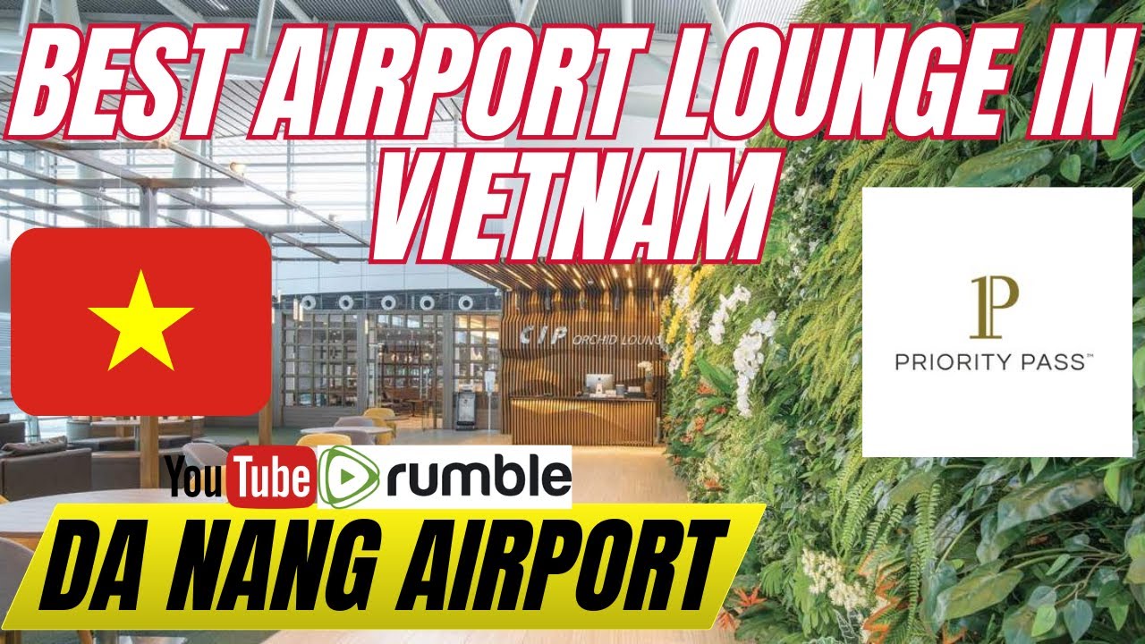 CIP Orchid Lounge Da Nang International Airport Terminal 2