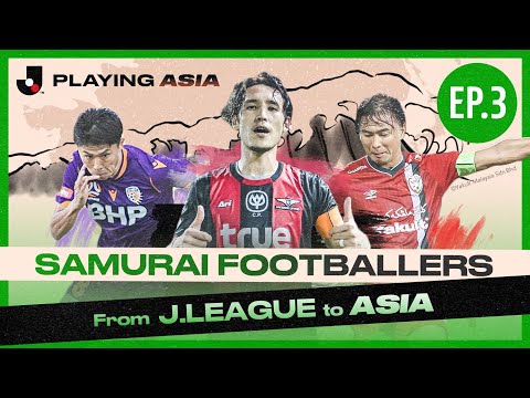 J.League: Bermain di Asia | Episode 3