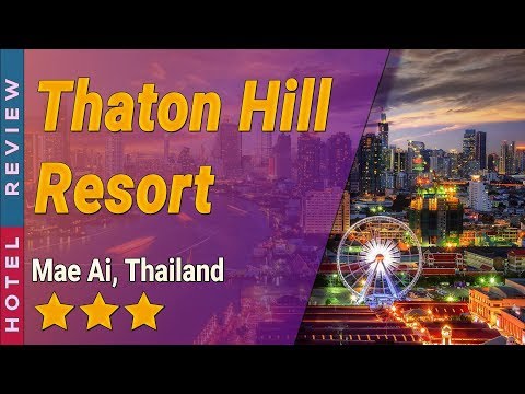 Thaton Hill Resort hotel review | Hotels in Mae Ai | Thailand Hotels