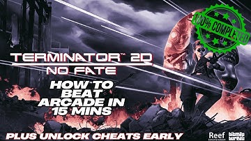 Terminator 2d No Fate 100% How To Beat Arcade 15mins | Easy Cheat Unlock