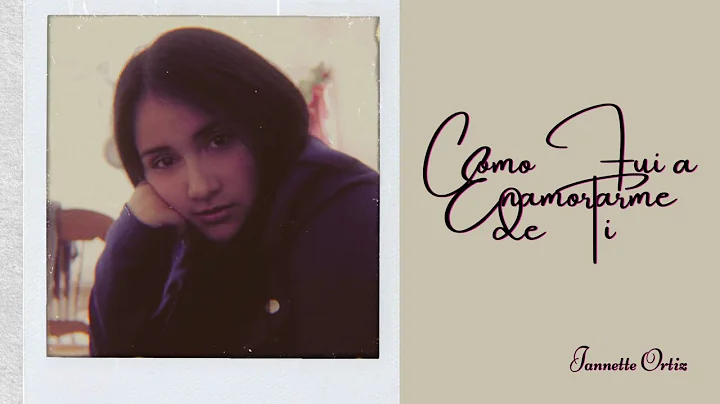 Cmo Fui a Enamorarme de Ti - Jannette Ortiz