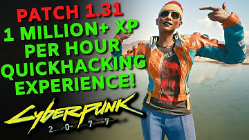Level Up Quickhacking Fast in Cyberpunk 2077 after Patch 1.31 (1 Million + XP Per Hour)