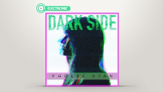 Phoebe Ryan - Dark Side