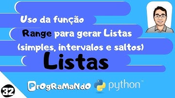 Uso da função Range para gerar Listas (simples, intervalos e saltos): PrOgRaMaNdO Python #32