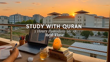 3H Study With Me (Quran + Calm Ambience) | Pomodoro Timer | Muslim Study Session