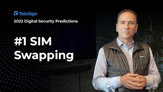 2022 Prediction #1: SIM Swapping