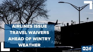 Airlines issue travel waivers ahead of wintry weather