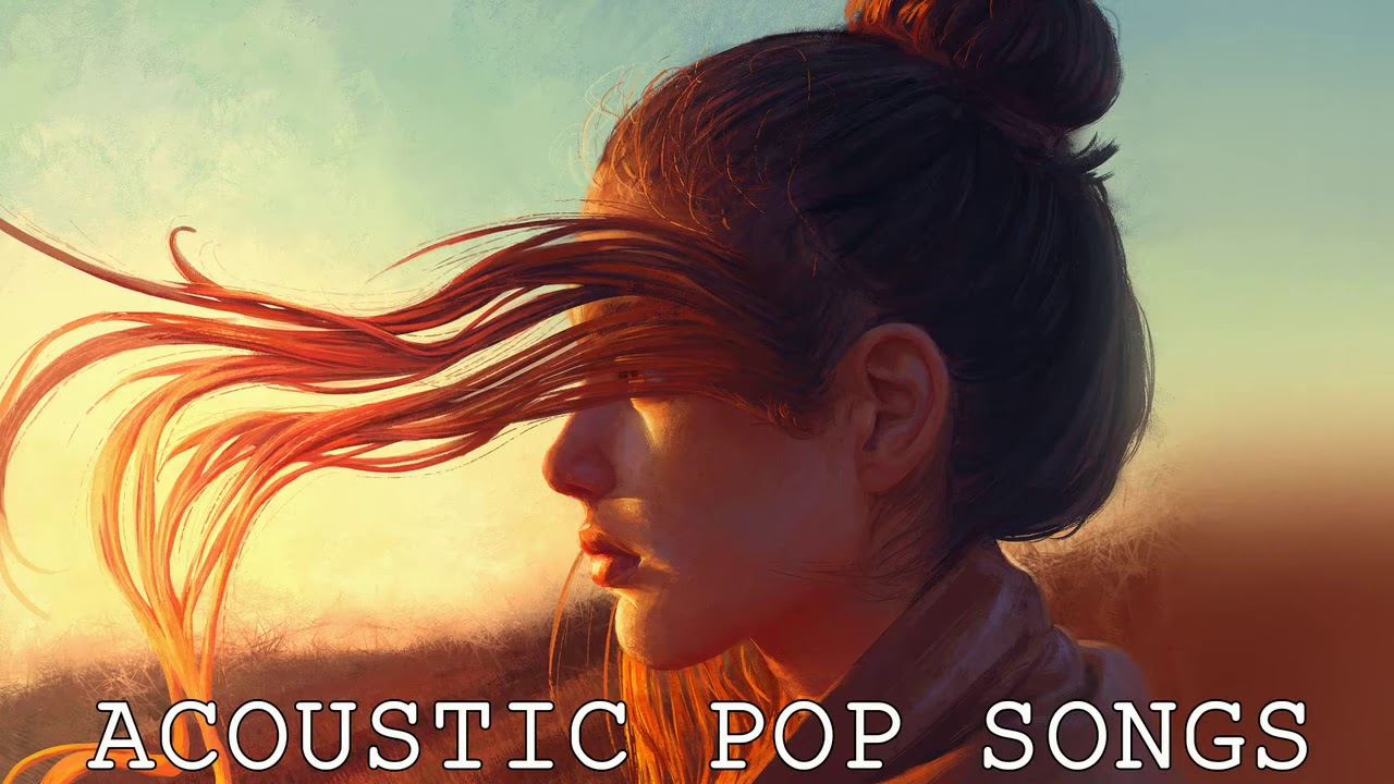 Best Chill Out Music Mix 2020 Pop Acoustic Songs Youtube