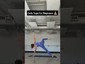 Daily Yoga For Beginners Friendly 🧘🏻 | #yogaskills #yogapractice #yogaforbeginners #yoga