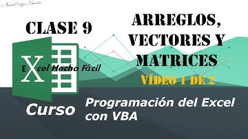 Arreglos, Vectores y Matrices – Clase 9 – Vídeo 1 de 2 – Programación del Excel con VBA