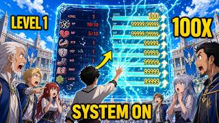When The WEAKEST Level 1 Talent AWAKENS A SYSTEM That UPGRADES His Stats 100X!