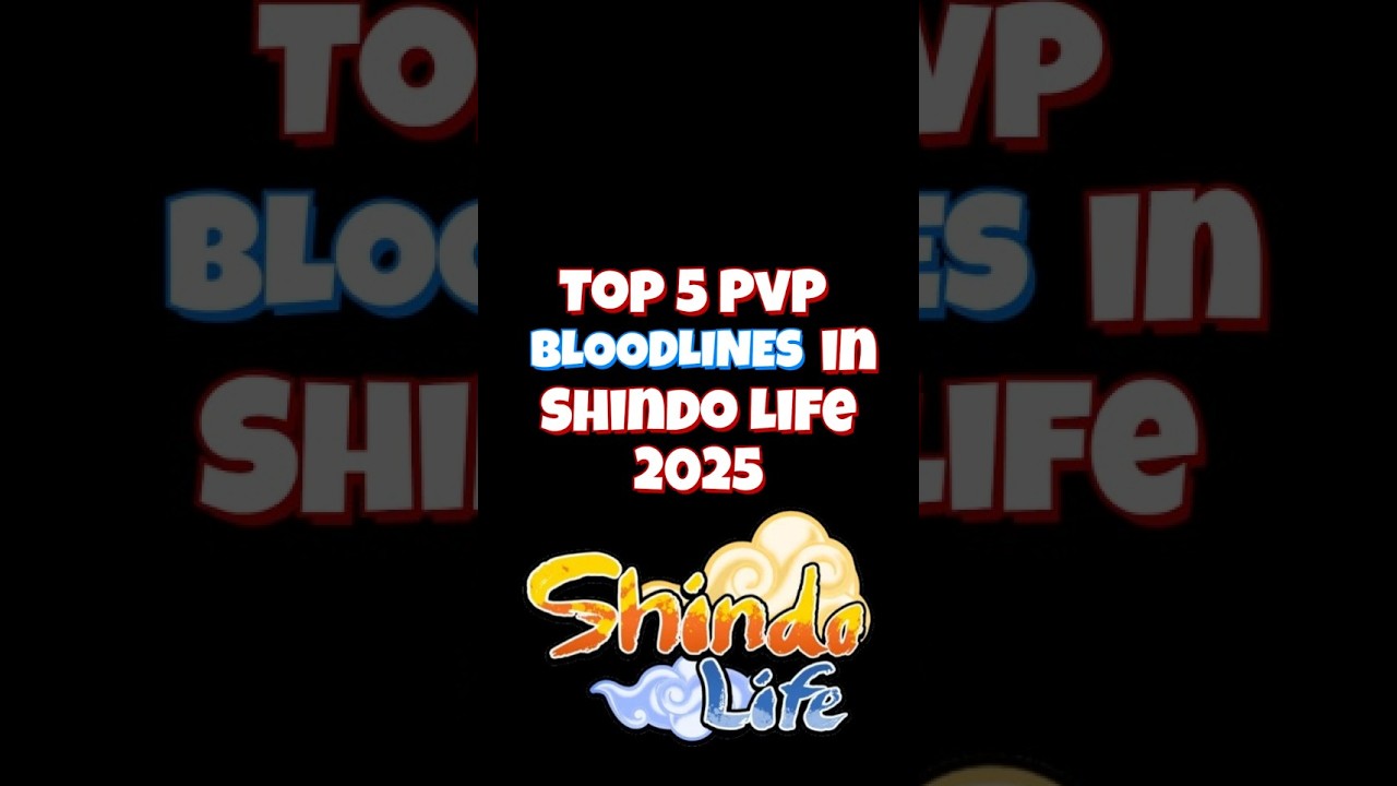 Top 5 PvP Bloodlines in Shindo Life 2025 – Ranked from Worst to Best! 