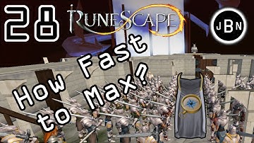 How Fast to Max? - Runescape 3: Part 28