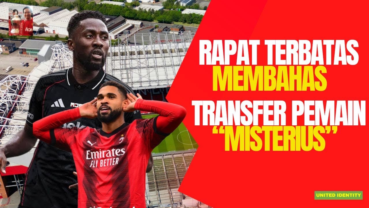 United Identity S3E203-Rapat terbatas dilakukan cepat membahas transfer pemain tengah misterius!