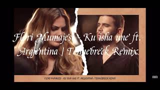 Flori Mumajesi - Ku isha une ft. Argjentina | Tennebreck Remix Resimi