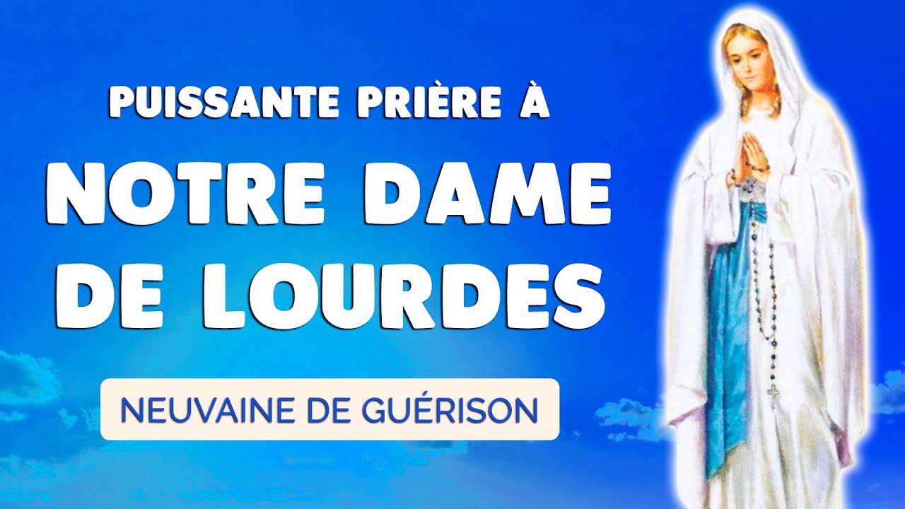 🙏 NEUVAINE de LOURDES 🙏 PRIÈRE Puissante à Notre Dame de Lourdes