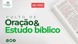 CULTO DE ORAÇÃO E ESTUDO BÍBLICO| 01/06/2023