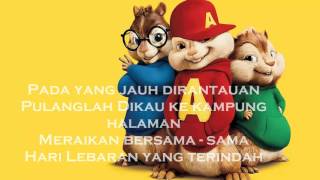 Video thumbnail of "Lebaran Terindah Lirik - Wany, Ernie, Wani, Shamim , Tajul & Haqiem (Chipmunks)"