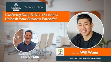 Mastering Data-Driven Decisions: Unleash Your Business Potential with Will Wang