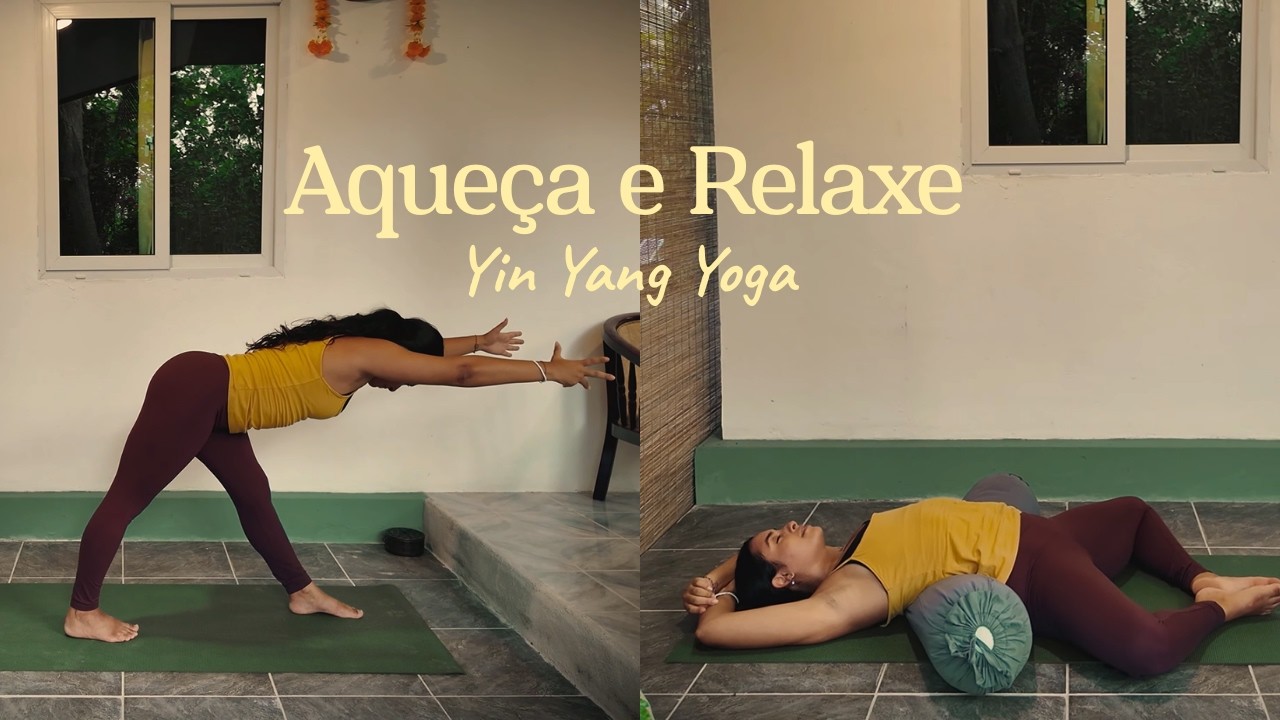 Yin Yang Yoga | Prática de yoga para elevar a energia e relaxar a mente