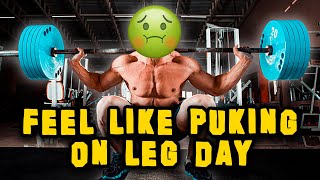 Why You Feel Like Puking On Leg Day - Science Explained