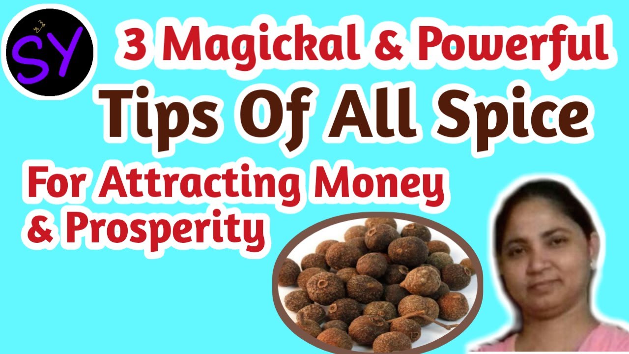 3 Magickal & Powerful Tips Of All Spice For Attracting Money Prosperity