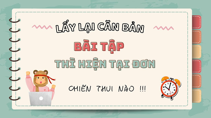 Bài tập tiếng anh về thì hiện tại đơn giản năm 2024