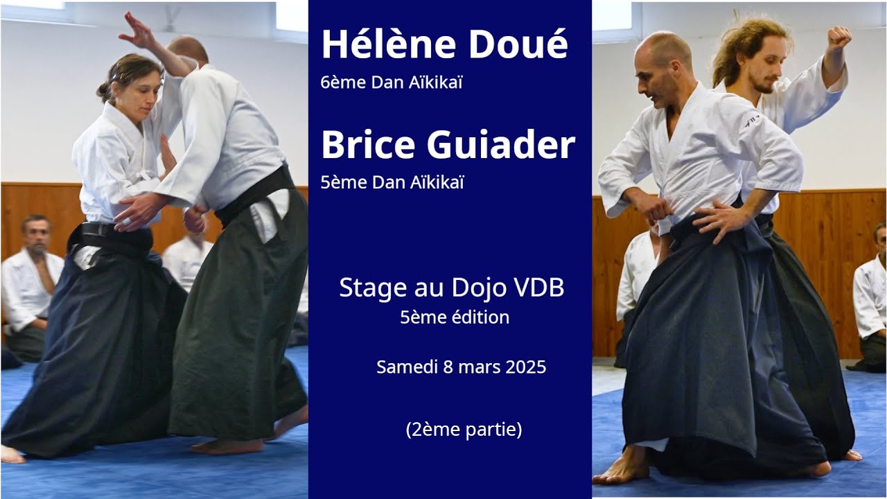 Aïkido : Hélène Doué 6ème Dan-Brice Guiader 5ème Dan au Dojo VDB (8 février 2025 2ème partie)